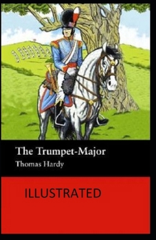 Paperback The Trumpet-Major Illustrated Book