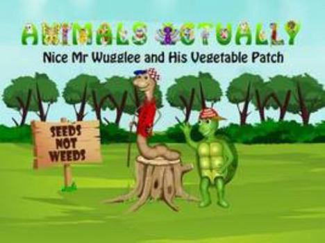Paperback Nice Mr Wugglee and His Vegetable Patch (ANIMALS ACTUALLY A-Z) Book