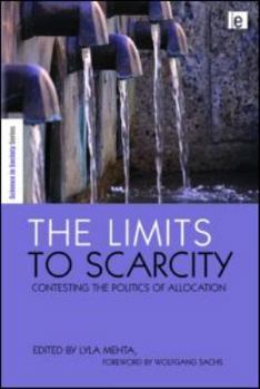 Hardcover The Limits to Scarcity: Contesting the Politics of Allocation Book