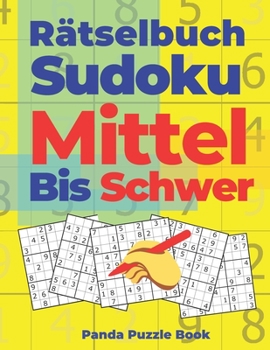 Paperback Rätselbuch Sudoku Mittel Bis Schwer: Logikspiele Für Erwachsene [German] Book