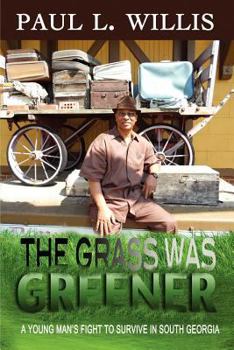 Paperback The Grass Was Greener: A Young Man's Fight to Survive in South Georgia Book