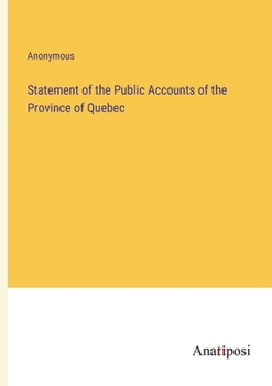 Paperback Statement of the Public Accounts of the Province of Quebec Book