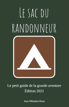 Paperback Le sac du randonneur: Le petit guide de la grande aventure [French] Book
