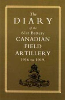 Hardcover DIARY of the 61st BATTERY CANADIAN FIELD ARTILLERY 1916-1919 Book