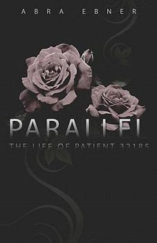 Paperback Parallel: The Life of Patient #32185 Book