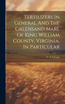 Hardcover Fertilizers In General And The Greensand Marl Of King William County, Virginia, In Particular Book