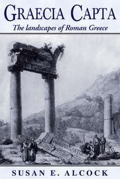 Paperback Graecia Capta: The Landscapes of Roman Greece Book