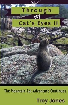 Paperback Through My Cat's EyesII: The Mountain Cat Adventure Continues Book