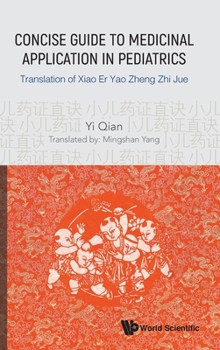 Hardcover Concise Guide to Medicinal Application in Pediatrics: Translation of Xiao Er Yao Zheng Zhi Jue Book