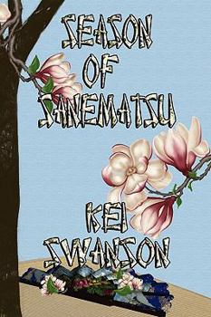 Season of Sanematsu - Book #2 of the Sanematsu
