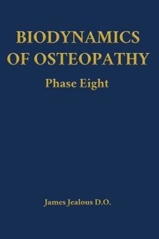 Biodynamics of Osteopathy Phase Eight