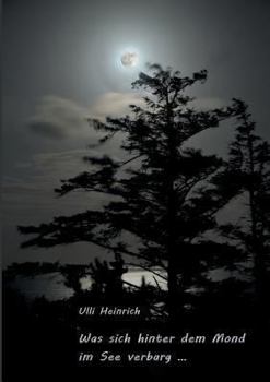 Paperback Was Sich Hinter Dem Mond Im See Verbarg ... [German] Book