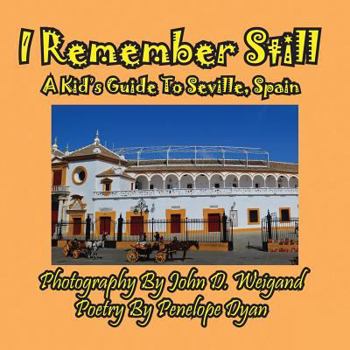 Paperback I Remember Still, A Kid's Guide To Seville, Spain [Large Print] Book