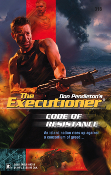 Code Of Resistance - Book #318 of the Mack Bolan the Executioner
