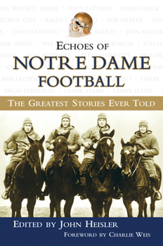 Hardcover Echoes of Notre Dame Football: The Greatest Stories Ever Told Book