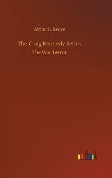 The War Terror - Book #4 of the Craig Kennedy, Scientific Detective