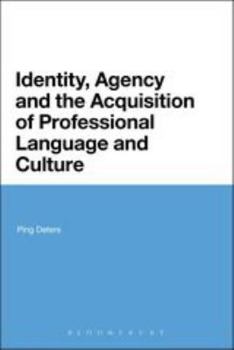 Paperback Identity, Agency and the Acquisition of Professional Language and Culture Book