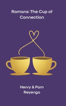 Romans: The Cup of Connection (The Cup of Connection Series)