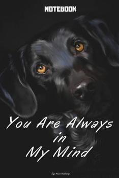 Paperback Labrador Dog Notebook - You Are Always in My Mind Book