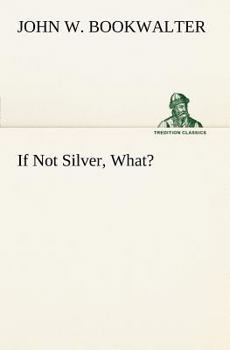 Paperback If Not Silver, What? Book