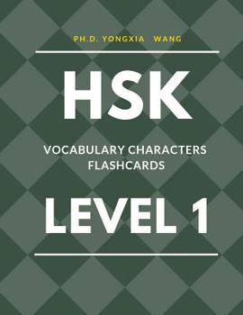 Paperback HSK Vocabulary Characters Flashcards Level 1: Easy to remember Full 150 HSK 1 Mandarin flash cards with English dictionary. Complete Standard course w Book