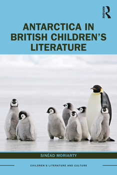 Hardcover Antarctica in British Children's Literature Book