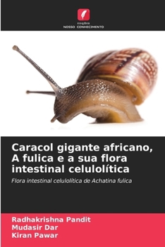Caracol gigante africano, A fulica e a sua flora intestinal celulolítica