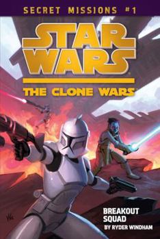 Clone Wars: Breakout Squad - Book  of the Star Wars Legends: Novels