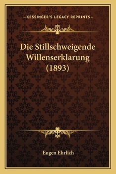 Paperback Die Stillschweigende Willenserklarung (1893) [German] Book