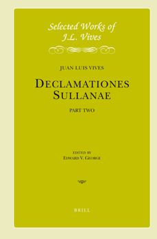 J.L. Vives: Declamationes Sullanae II: Introductory Material, Declamations III-V. Edited and Translated with an Introduction