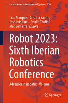 Paperback Robot 2023: Sixth Iberian Robotics Conference: Advances in Robotics, Volume 1 Book