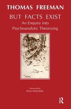Paperback But Facts Exist: An Enquiry into Psychoanalytic Theorizing Book