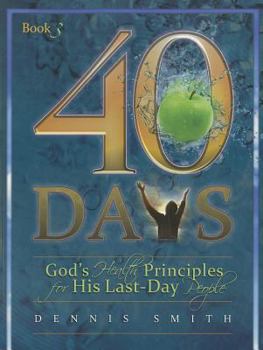 Paperback 40 Days, Book 3: God's Health Principles for His Last-Day People Book