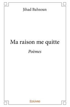 Paperback Ma raison me quitte: Poèmes [French] Book