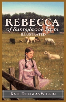 Rebecca of Sunnybrook Farm Illustrated