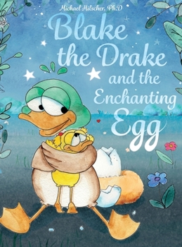 Hardcover Blake the Drake and the Enchanting Egg Book