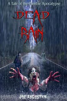 Paperback Dead Rain: A Tale of the Zombie Apocalypse Book