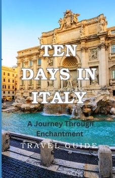 Paperback Ten Days in Italy: A Journey Through Enchantment Book