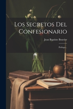 Paperback Los Secretos Del Confesionario: Prólogo... [Spanish] Book