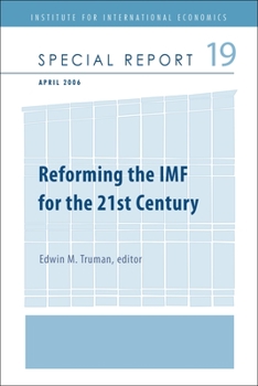 Reforming the IMF for the 21st Century (Special Report)