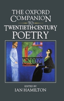 The Oxford Companion to Twentieth-century Poetry in English (Oxford Paperback Reference)