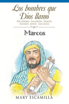 Paperback Los Hombres Que Dios Llamó: -Nicodemo -Salomón -Samuel -Sansón -Josué -Zacarías [Spanish] Book