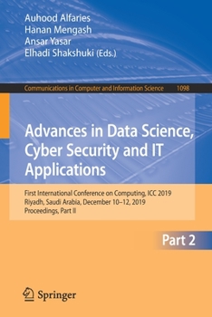 Paperback Advances in Data Science, Cyber Security and It Applications: First International Conference on Computing, ICC 2019, Riyadh, Saudi Arabia, December 10 Book