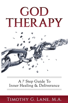 Paperback God Therapy: A 7 Step Guide to Inner Healing & Deliverance Book