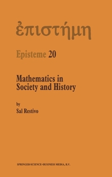 Hardcover Mathematics in Society and History: Sociological Inquiries Book