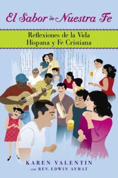 Hardcover El Sabor de Nuestra Fe: Reflexiones de La Vida Hispana y Fe Cristiana [Spanish] Book