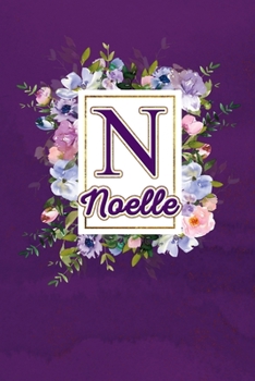 N - Noelle: Monogram initial N for Noelle notebook / Journal: Personalized Name Letter gifts for girls, women & men : School gifts for kids & teachers ... 6x9 Classy Purple Gold Floral Mosaic Finish)
