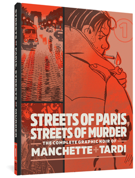 Hardcover Streets of Paris, Streets of Murder: The Complete Graphic Noir of Manchette & Tardi Vol. 1 Book