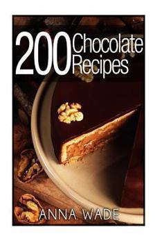 Paperback 200 Chocolate Recipes - Cookies, Cakes, Desserts, Etc..: BW Version Book