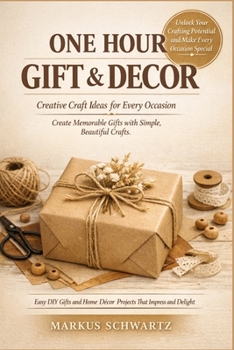 Paperback One-Hour Gift and Decor Project: Easy DIY ideas for home and special occasions Book
